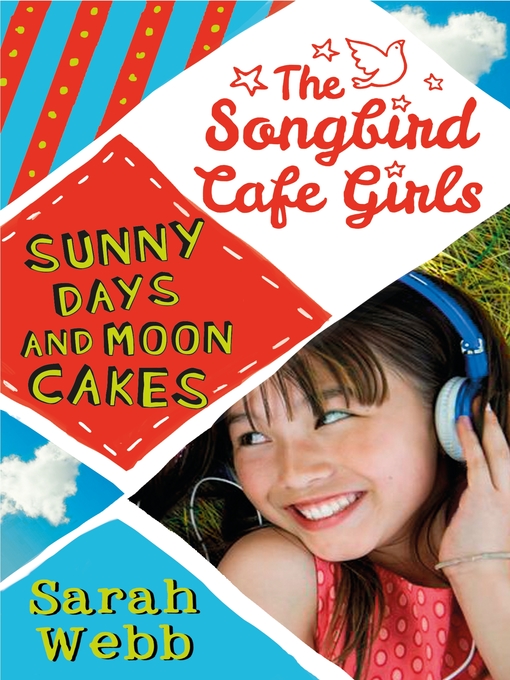 Title details for Sunny Days and Moon Cakes (The Songbird Cafe Girls 2) by Sarah Webb - Available